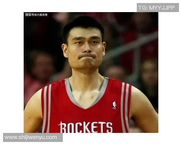 姚明的传奇人生与篮球成就全方位解析及其对中国篮球的深远影响